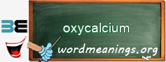 WordMeaning blackboard for oxycalcium